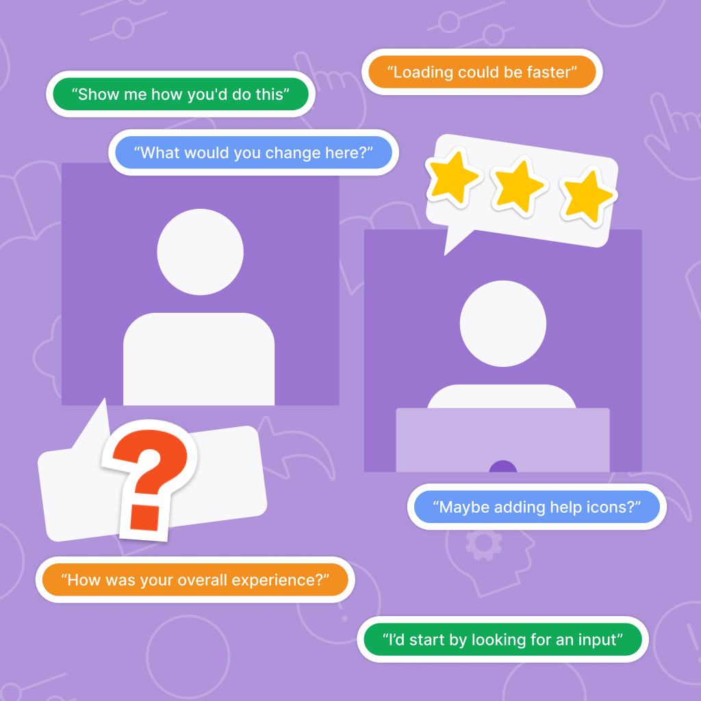 A purple-themed image showing two simplified user avatars engaging in usability testing. Surrounding the avatars are sticker-style feedback tags, such as “Show me how you’d do this,” “What would you change here?”, “Loading could be faster,” and “How was your overall experience?”. Additional tags include a question mark and a suggestion for “Maybe adding help icons?” to represent insights gathered during testing.