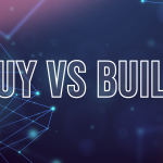 The words 'Buy vs Build' on a dark blue background with abstract patterns signifying technology and networks.