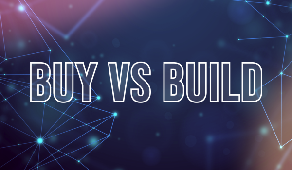The words 'Buy vs Build' on a dark blue background with abstract patterns signifying technology and networks.